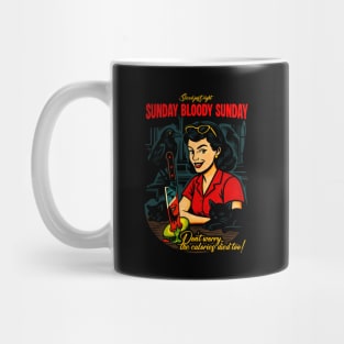 SUNDAY BLOODY SUNDAY Mug